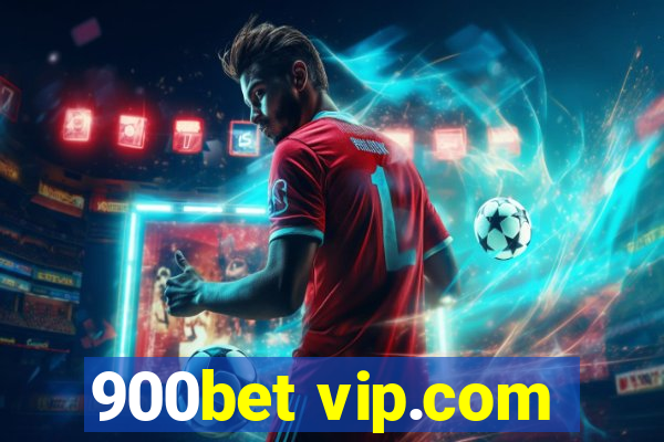 900bet vip.com